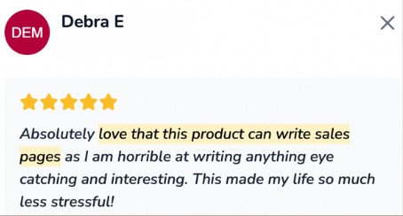 Debra E's Money Mind AI review: Absolutely love that this product can write sales pages. It's made my life so much less stressful!
